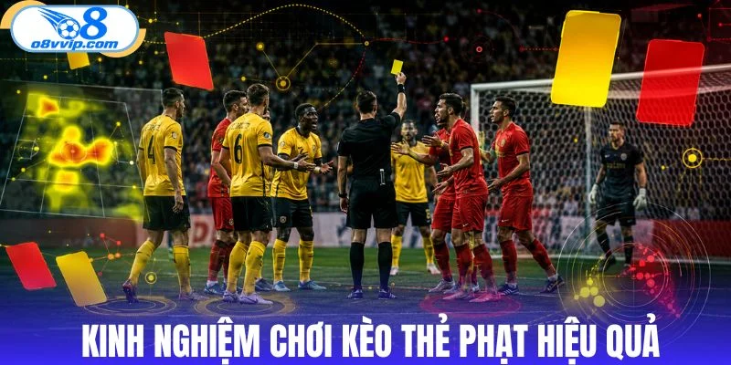 Bí quyết tham khảo kèo thẻ hạn chế rủi ro