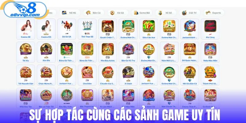 Khám phá sự hợp tác cùng các sảnh game uy tín
