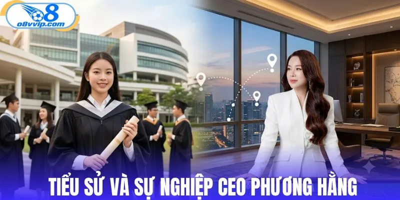 Khám phá tiểu sử và sự nghiệp CEO Phương Hằng 