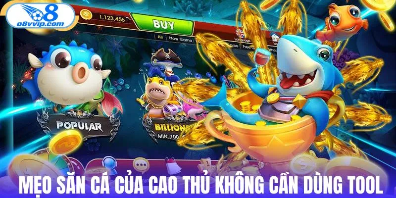 Mẹo săn cá đỉnh cao không cần dùng phần mềm