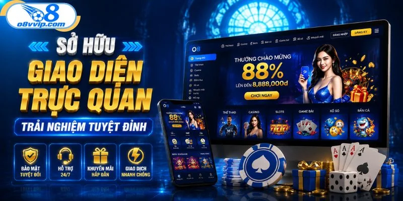 O8 sở hữu giao diện trực quan
