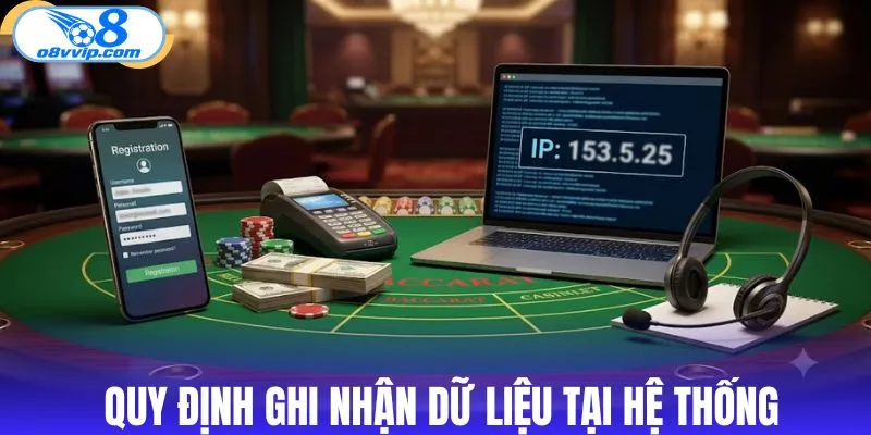 Quy định ghi nhận dữ liệu người dùng tại hệ thống